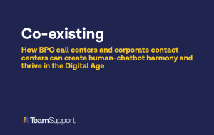 TeamSupport - How BPOs Can Use Live Chat Software to Enhance their Customer Experience